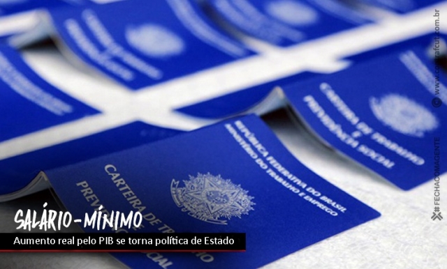 aumento real do salario minimo se torna politica de estado