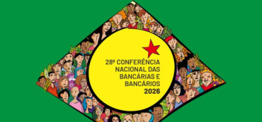 28ª Conferência Nacional dos Bancários começa na sexta-feira 28 conferenca nacional e38c7