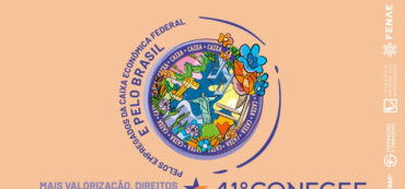 41º Conecef vai debater os desafios das empregadas e dos empregados da Caixa e preparar a Campanha Nacional 41 conecef 1
