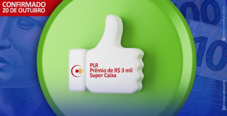 Caixa confirma PLR, prêmio de R$ 3 mil e Super Caixa para dia 20 pagamento caixa